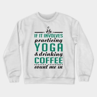 Yoga and Coffee Crewneck Sweatshirt